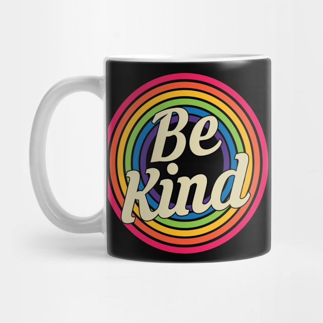 Be Kind - Retro Rainbow Style by MaydenArt